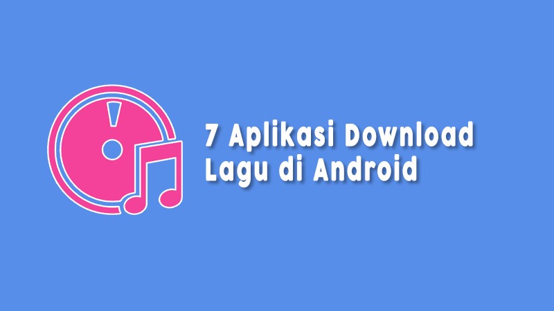 Aplikasi Download Lagu Android Terbaik