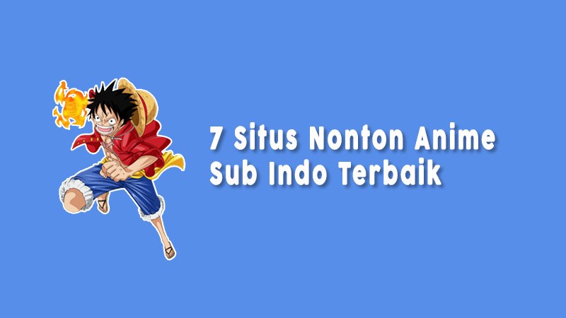 Situs Nonton Anime Sub Indo Terbaik