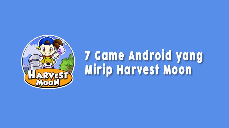Game Android Yang Mirip Harvest Moon