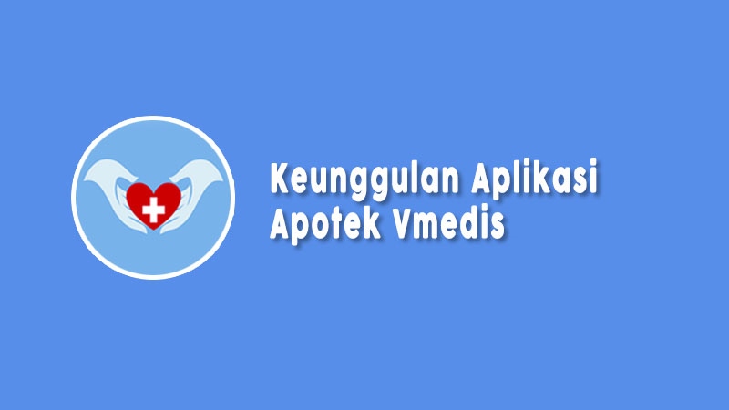 Keunggulan Memakai Aplikasi Apotek Online Vmedis Pitujuh 4812